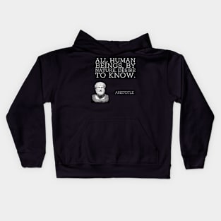 aristotle | quotes | all human beings, by nature, desire to know. Kids Hoodie